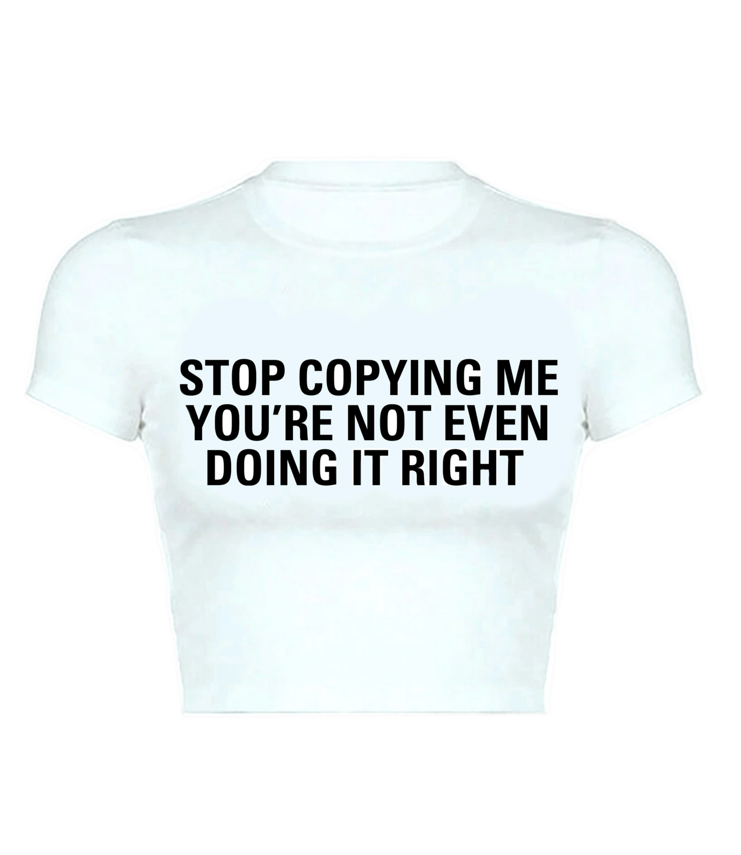 STOP COPYING ME Baby Tee